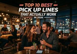 Top 10 Best Pick Up Lines That Actually Work in 2026
