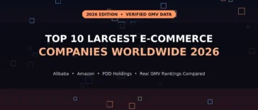 Top 10 Largest E-commerce Companies Worldwide 2026