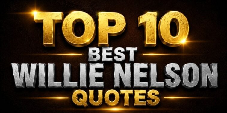 Willie Nelson Quotes